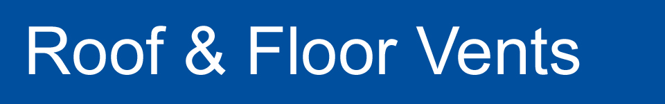 Roof & Floor Vents